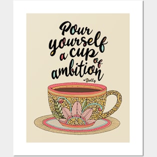 Pour yourself a cup of ambition ~ Dolly Parton Posters and Art